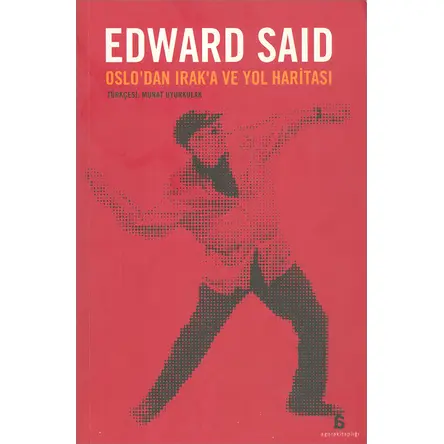 Oslo’dan Irak’a ve Yol Haritası - Edward W. Said - Agora Kitaplığı
