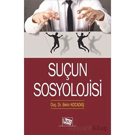 Suçun Sosyolojisi - Bekir Kocadaş - Anı Yayıncılık