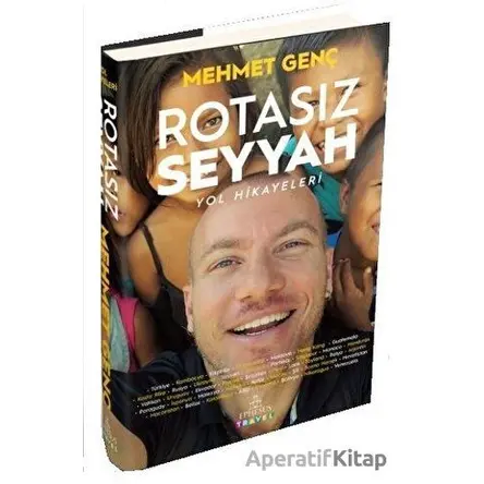Rotasız Seyyah Yol Hikayeleri -1 - Mehmet Genç - Ephesus Yayınları