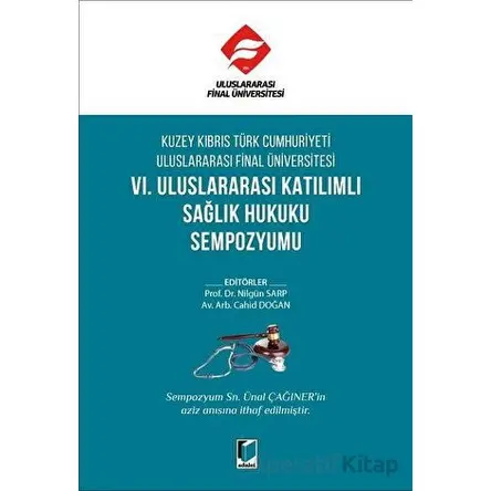 Kuzey Kıbrıs Türk Cumhuriyeti Uluslararası Final Üniversitesi VI. Uluslararası Katılımlı Sağlık Huku