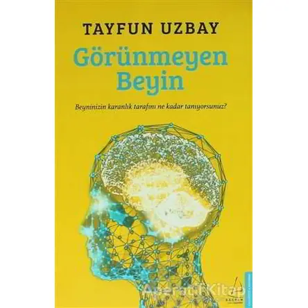 Görünmeyen Beyin - İ. Tayfun Uzbay - Destek Yayınları