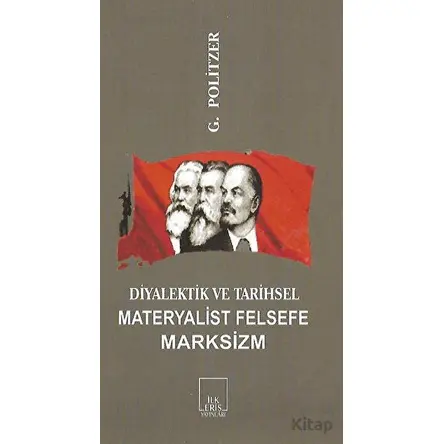 Diyalektik ve Tarihsel Materyalist Felsefe Marksizm - Georges Politzer - İlkeriş Yayınları