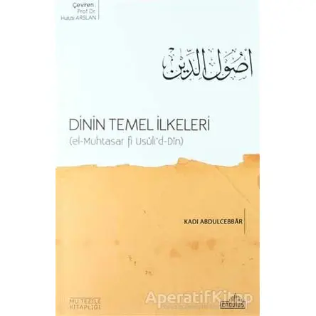 Mutezile Akaidi - Dinin Temel İlkeleri - Kadı Abdülcebbar - Endülüs Yayınları