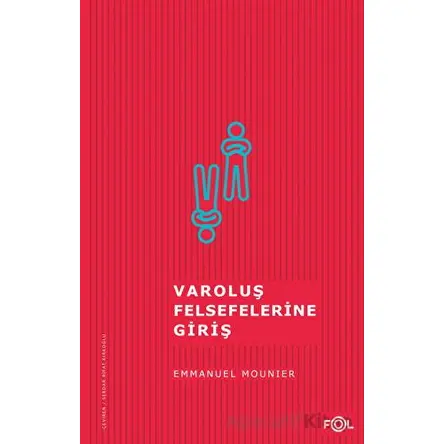Varoluş Felsefelerine Giriş - Emmanuel Mounier - Fol Kitap