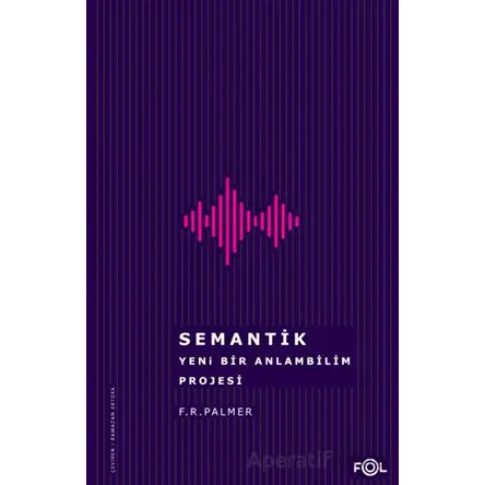 Semantik - Yeni Bir Anlambilim Projesi - F. R. Palmer - Fol Kitap