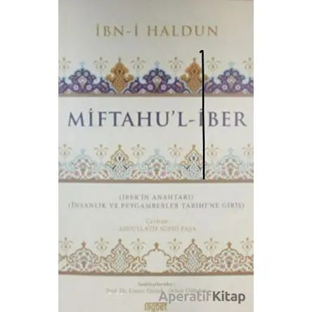 Miftahu’l-İber - İnsanlık ve Peygamberler Tarihine Giriş - İbni Haldun - Rağbet Yayınları