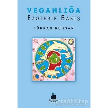 Veganlığa Ezoterik Bakış - Türkan Ruhsar - Mavi Kalem Yayınevi