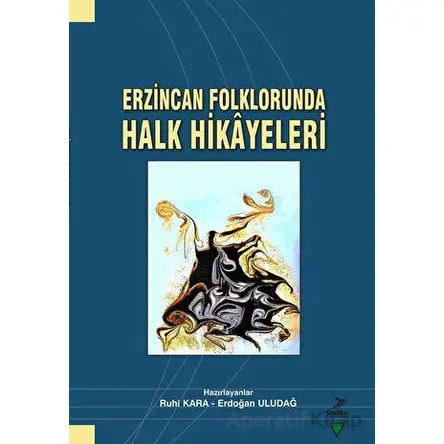 Erzincan Folklorunda Halk Hikayeleri - Ruhi Kara - Grafiker Yayınları
