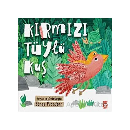 Kırmızı Tüylü Kuş - Güneş Bloedorn - Timaş Çocuk