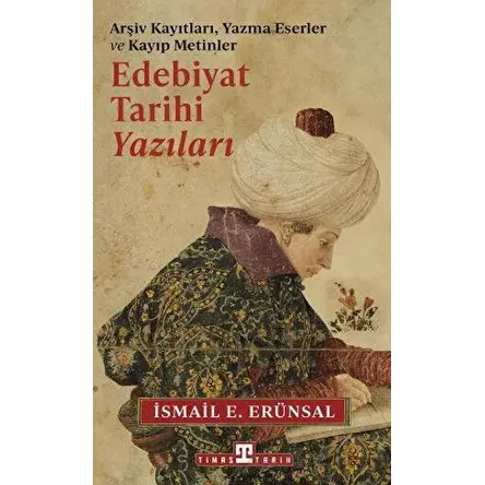 Edebiyat Tarihi Yazıları - Arşiv Kayıtları, Yazma Eserler ve Kayıp Metinler
