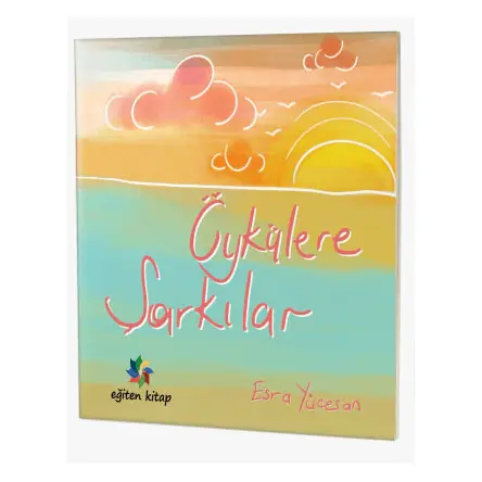 Öykülere Şarkılar - Esra Yücesan - Eğiten Kitap