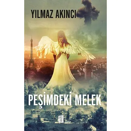 Peşimdeki Melek - Yılmaz Akıncı - Mona Kitap