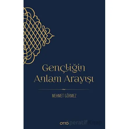 Gençliğin Anlam Arayışı - Mehmet Görmez - Otto Yayınları