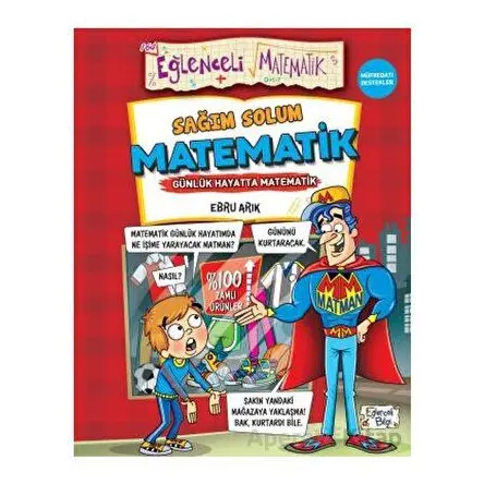 Sağım Solum Matematik - Günlük Hayatta Matematik - Ebru Arık - Eğlenceli Bilgi Yayınları