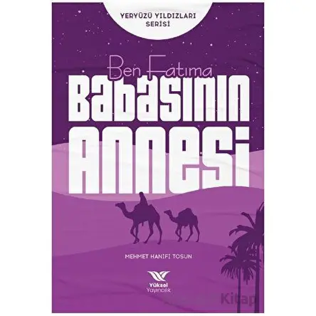 Ben Fatıma Babasının Annesi - Mehmet Hanifi Tosun - Yüksel Yayıncılık