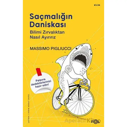 Saçmalığın Daniskası –Bilimi Zırvalıktan Nasıl Ayırırız - Massimo Pigliucci - Fol Kitap