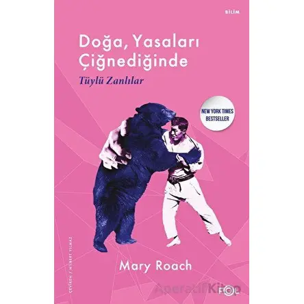Doğa, Yasaları Çiğnediğinde - Tüylü Zanlılar - Mary Roach - Fol Kitap