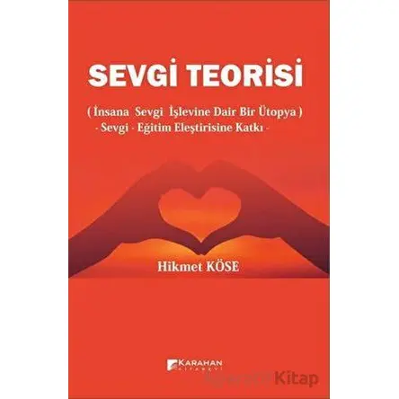 Sevgi Teorisi - Hikmet Köse - Karahan Kitabevi