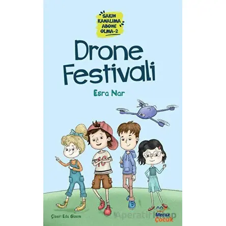 Sakın Kanalıma Abone Olma 2 - Drone Festivali - Esra Nar - Mecaz Çocuk