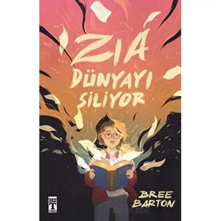 Zia Dünyayı Siliyor - Bree Barton - Genç Timaş