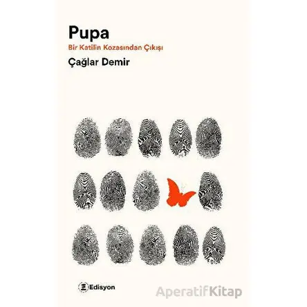 Pupa - Bir Katilin Kozasından Çıkışı - Çağlar Demir - Edisyon Kitap