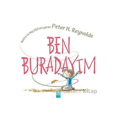 Ben Buradayım - Peter H. Reynolds - Altın Kitaplar