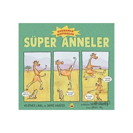 Süper Anneler - Kahraman Hayvanlar - Heather Lang - Kuraldışı Yayınevi