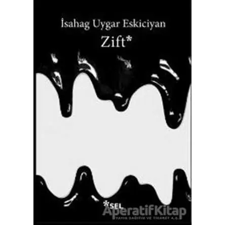 Zift - İsahag Uygar Eskiciyan - Sel Yayıncılık