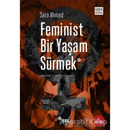 Feminist Bir Yaşam Sürmek - Sara Ahmed - Sel Yayıncılık