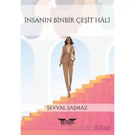 İnsanın Binbir Çeşit Hali - Şevval Şaşmaz - Perseus