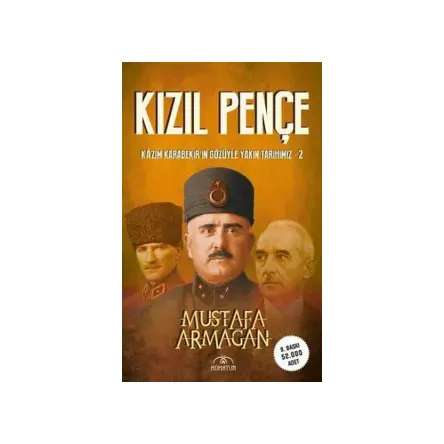 Kızıl Pençe-Kazım Karabekir’in Gözüyle Yakın Tarihimiz 2