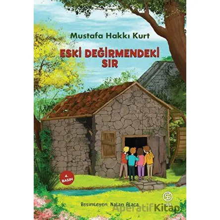 Eski Değirmendeki Sır - Mustafa Hakkı Kurt - Sia Kitap