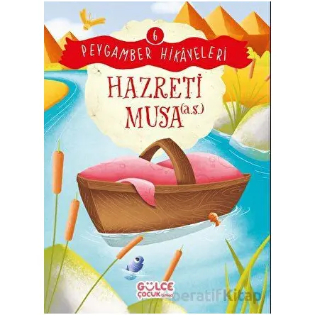 Hazreti Musa - Peygamber Hikayeleri 6 - Burhan Güven - Timaş Gülce Çocuk