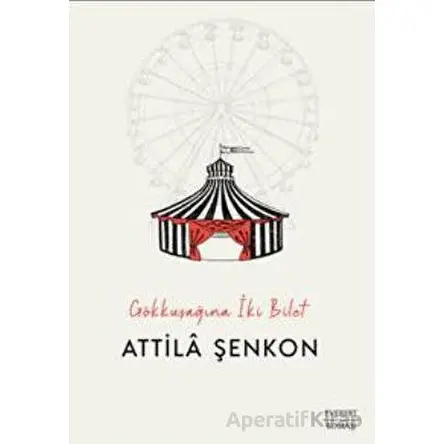 Gökkuşağına İki Bilet - Attila Şenkon - Everest Yayınları