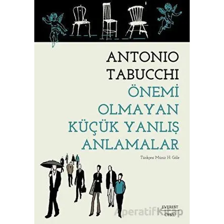 Önemi Olmayan Küçük Yanlış Anlamalar - Antonio Tabucchi - Everest Yayınları