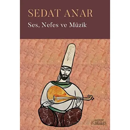 Ses, Nefes ve Müzik - Sedat Anar - Everest Yayınları