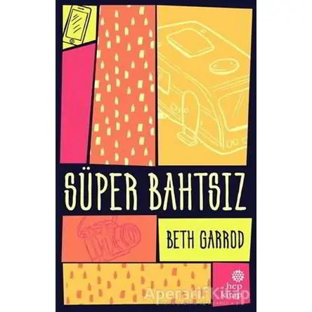 Süper Bahtsız - Beth Garrod - Hep Kitap