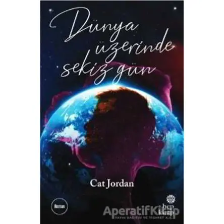 Dünya Üzerinde Sekiz Gün - Cat Jordan - Hep Kitap