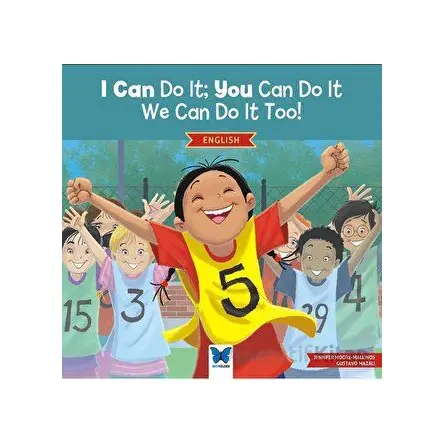 I Can Do It; You Can Do It, We Can Do It Too! - Jennifer Moore-Mallinos - Mavi Kelebek Yayınları