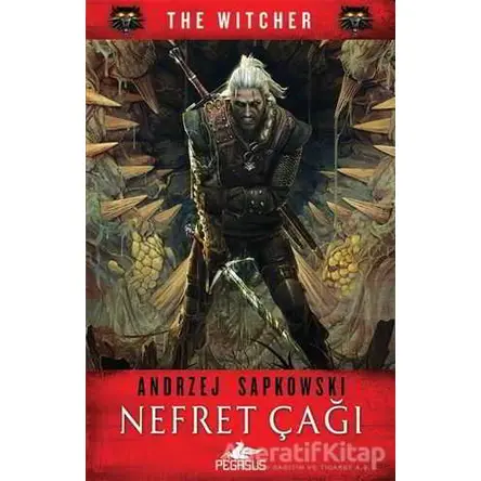 Nefret Çağı - The Witcher Serisi 4 - Andrzej Sapkowski - Pegasus Yayınları