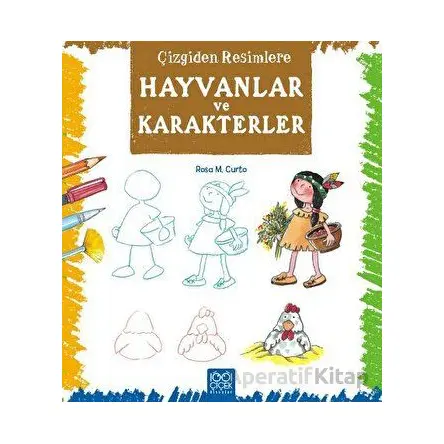 Çizgiden Resimlere - Hayvanlar ve Karakterler - Rosa Maria Curto - 1001 Çiçek Kitaplar