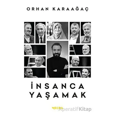 İnsanca Yaşamak - Ahmet Akın - Mecra Kitap