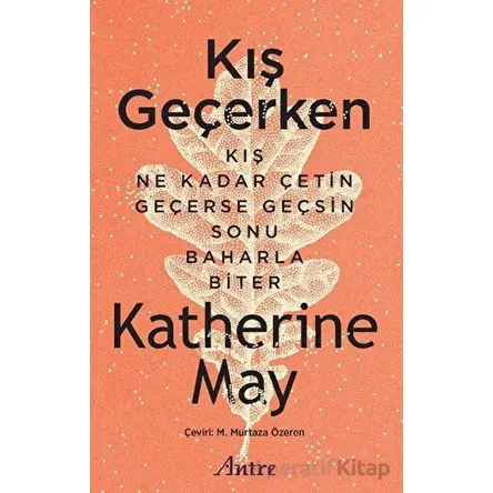 Kış Geçerken - Katherine May - Antre Kitap