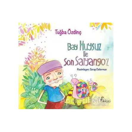 Bay Huysuz ile Son Salyangoz Düşizi Yayınları