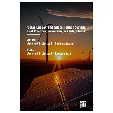 Solar Energy And Sustainable Tourism: Best Practices, Innovations, And Future Trends