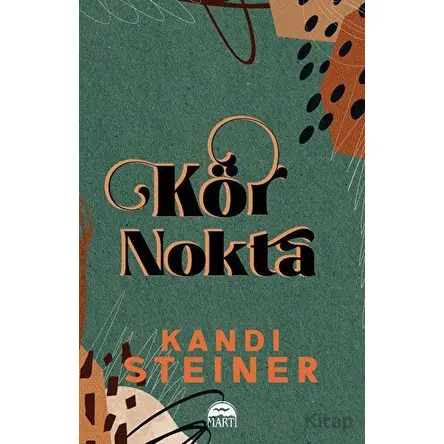Kör Nokta - Kandi Steiner - Martı Yayınları
