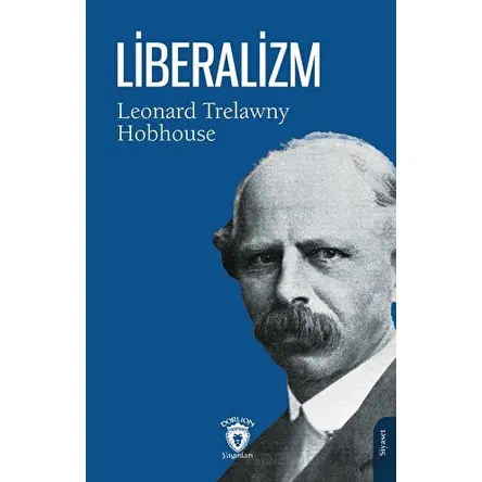 Liberalizm - Leonard Trelawny Hobhouse - Dorlion Yayınları