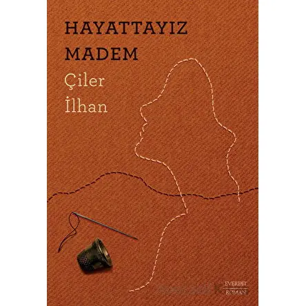 Hayattayız Madem - Çiler İlhan - Everest Yayınları