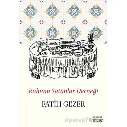 Ruhunu Satanlar Derneği - Fatih Gezer - Everest Yayınları