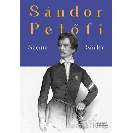 Seçme Şiirler - Sandor Petofi - Everest Yayınları